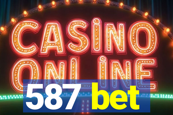 587 bet